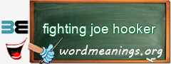 WordMeaning blackboard for fighting joe hooker
